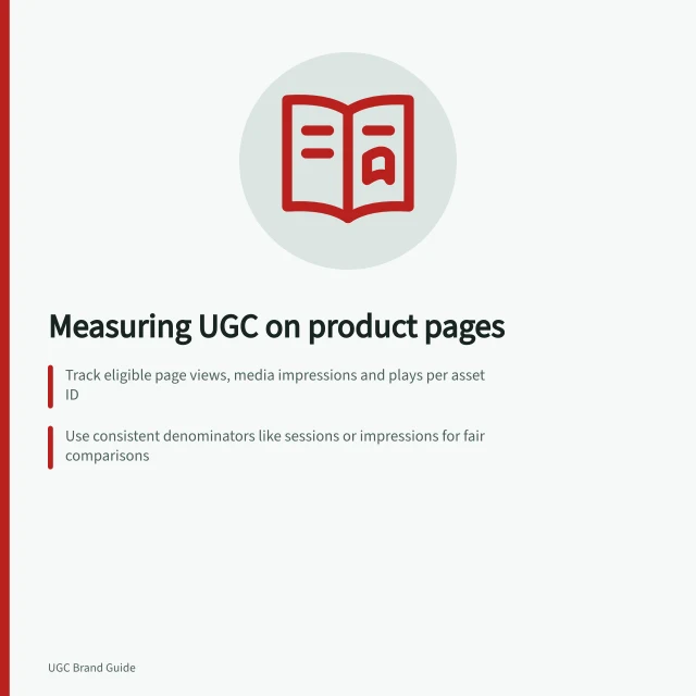 Measuring UGC on product pages: Track eligible page views, media impressions and plays per asset ID; Use consistent denominators like sessions or impressions for fair comparisons; Check GA4 events and DebugView to verify tracking accuracy. Measuring product-page engagement with UGC