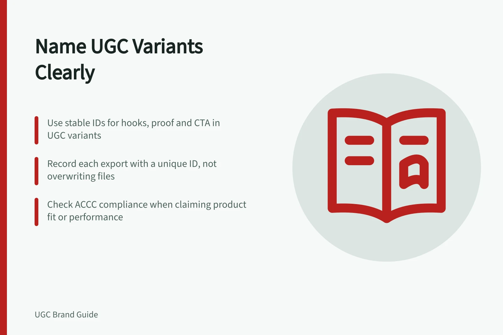 Name UGC Variants Clearly: Use stable IDs for hooks, proof and CTA in UGC variants; Record each export with a unique ID, not overwriting files; Check ACCC compliance when claiming product fit or performance