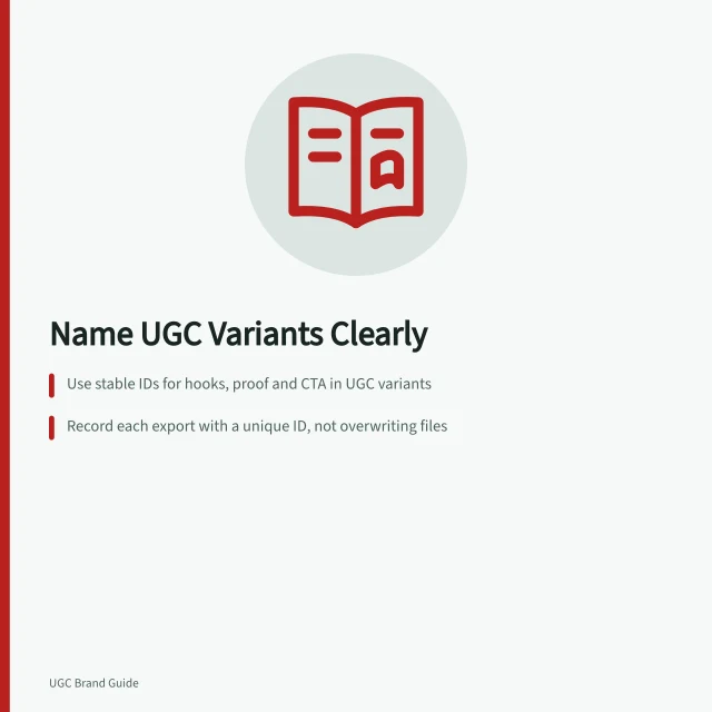 Name UGC Variants Clearly: Use stable IDs for hooks, proof and CTA in UGC variants; Record each export with a unique ID, not overwriting files; Check ACCC compliance when claiming product fit or performance. Naming UGC variants by hook, proof and call to action