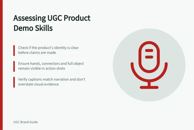 Assessing UGC Product Demo Skills: Check if the product's identity is clear before claims are made; Ensure hands, connectors and full object remain visible in action shots; Verify captions match narration and don’t overstate visual evidence. Reviewing a UGC portfolio for product demonstration skills