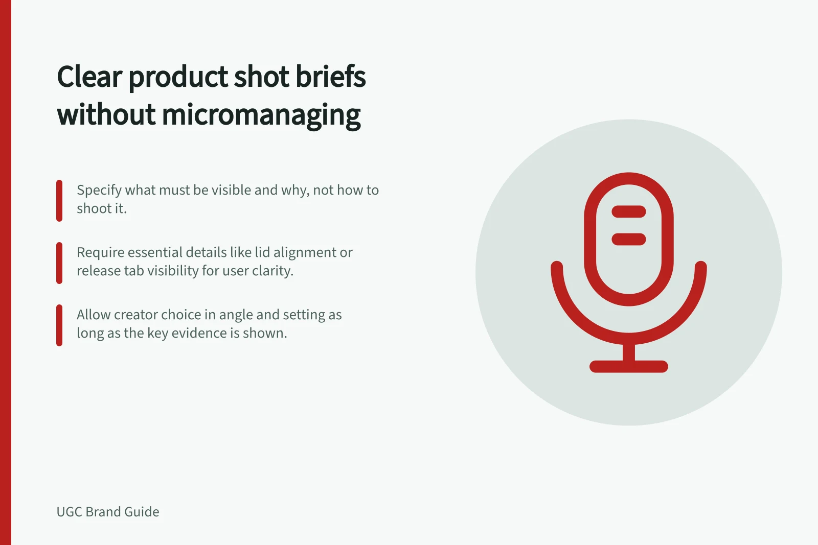 Clear product shot briefs without micromanaging: Specify what must be visible and why, not how to shoot it.; Require essential details like lid alignment or release tab visibility for user clarity.; Allow creator choice in angle and setting as long as the key evidence is shown.